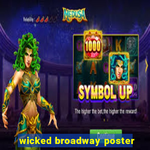 wicked broadway poster